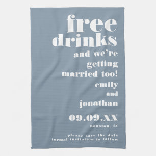 Free Drinks Getting Married Blue Save the Date Geschirrtuch