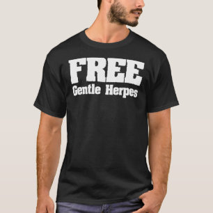 Free Gentle Herpes Adult Humor T-Shirt