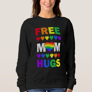 Free Mama Hugs Proud Gay Mama Lgbtq Pride Monat Sweatshirt