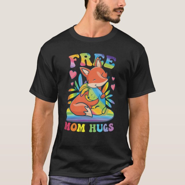 Free Mom Hugs  3 T-Shirt (Vorderseite)