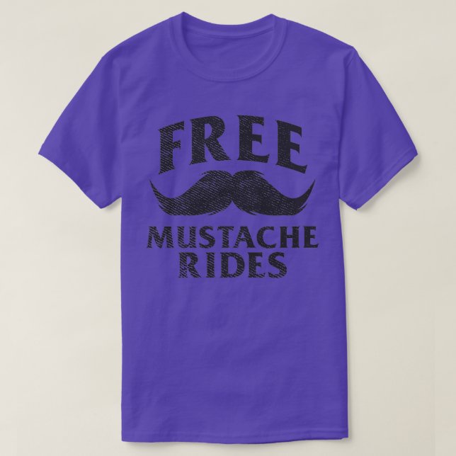 Free Mustache Rides Funny Facial Spaß Geschenk T-Shirt (Design vorne)