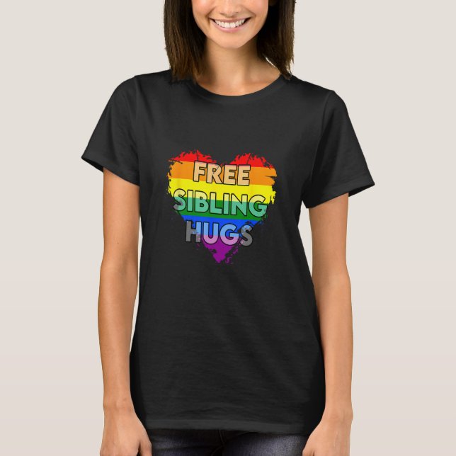 Free Sibling Hugs Gay Pride LGTB 1 T-Shirt (Vorderseite)