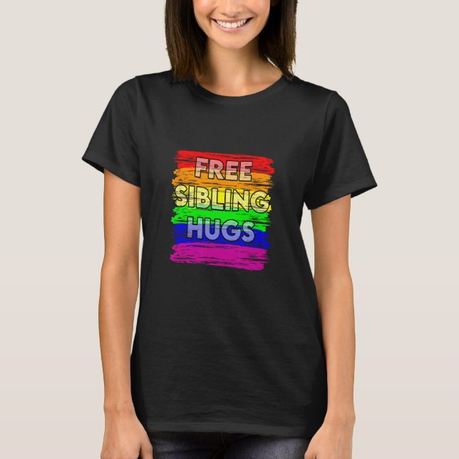 Free Sibling Hugs Gay Pride LGTB T-Shirt (Vorderseite)