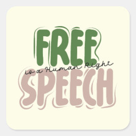 Free Speech Is a Human Right Quadratischer Aufkleber