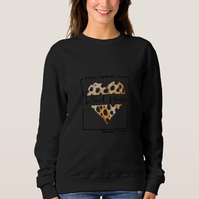 Free Spirit Kind Heart Brave Soul Inspirational Qu Sweatshirt (Vorderseite)