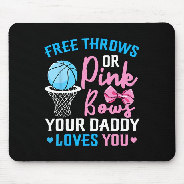 Free Throws oder Pink Bows Daddy Lieben Sie Geschl Mousepad (Vorne)