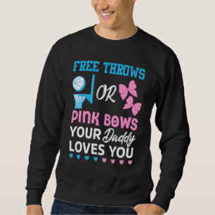 Free Throws oder Pink Bows Daddy Lieben Sie Geschl Sweatshirt