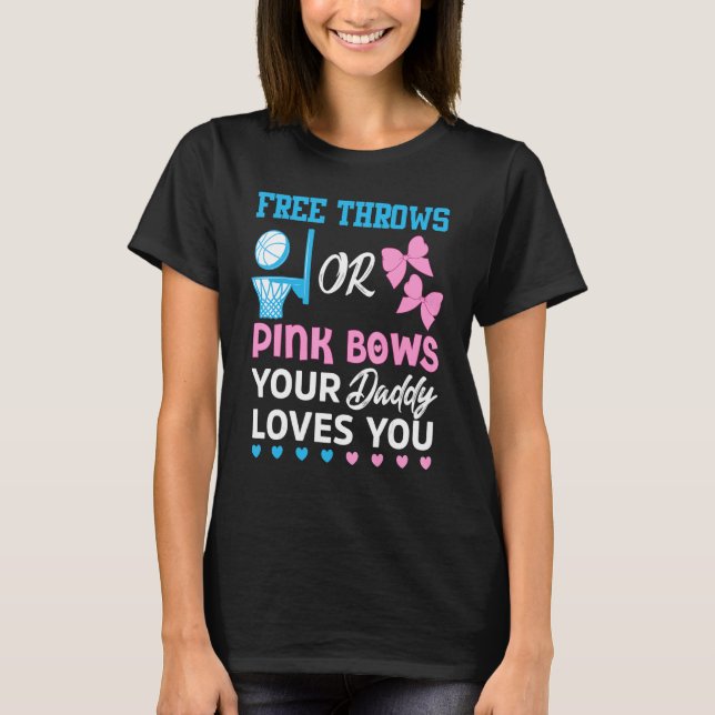 Free Throws oder Pink Bows Daddy Lieben Sie Geschl T-Shirt (Vorderseite)