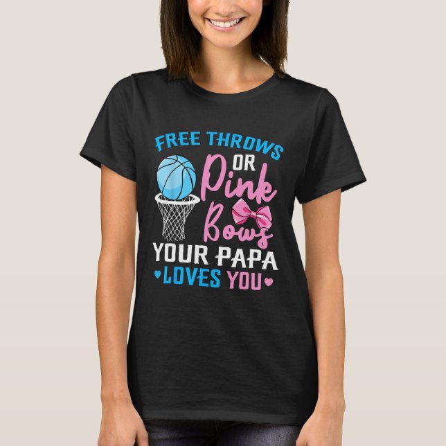 Free Throws oder Pink Bows Papa Lieben Sie Geschle T-Shirt (Vorderseite)