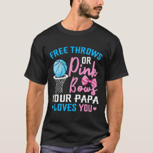 Free Throws or Pink Bows Papa Lieben Sie Geschlech T-Shirt