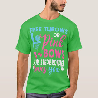 Free Throws Or Pink Bows Stepbrother Loves You Gen T-Shirt