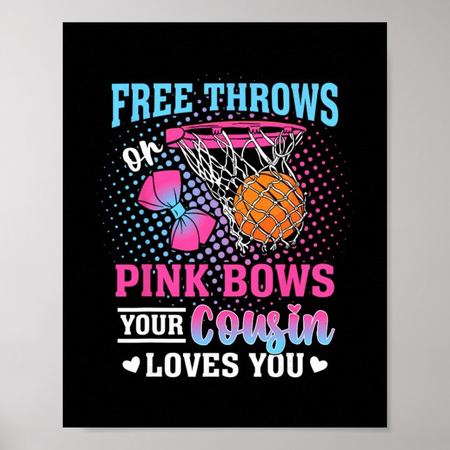 Free Throws Or Pink Bows Your Cousin Loves You Gen Poster (Vorne)