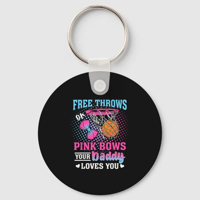 Free Throws Or Pink Bows Your Daddy Loves You Gend Schlüsselanhänger (Vorderseite)