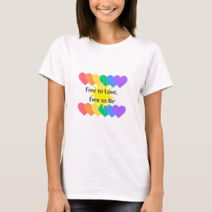 Free to Love, Free to Be - Radiant LGBTQ+ Pride He T-Shirt