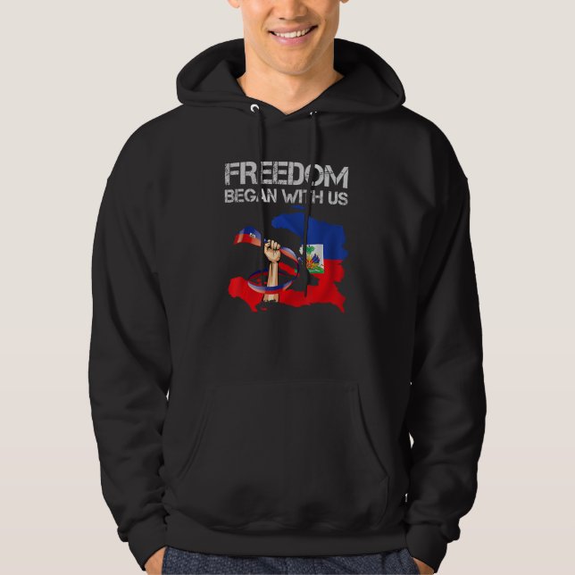 Freedom Began With Us Haitian Flag Happy Independe Hoodie (Vorderseite)