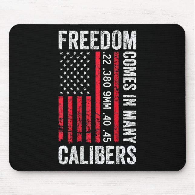 Freedom Comes In Many Calibers - Funny Pro Gun (on Mousepad (Vorne)