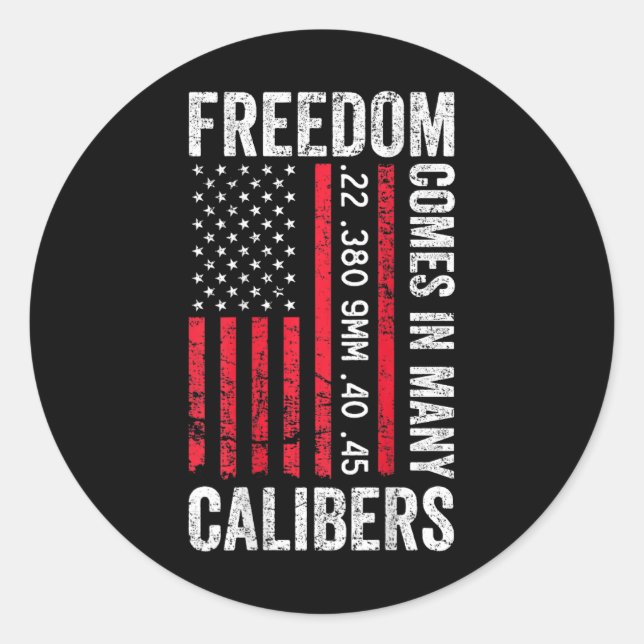 Freedom Comes In Many Calibers - Funny Pro Gun (on Runder Aufkleber (Vorderseite)