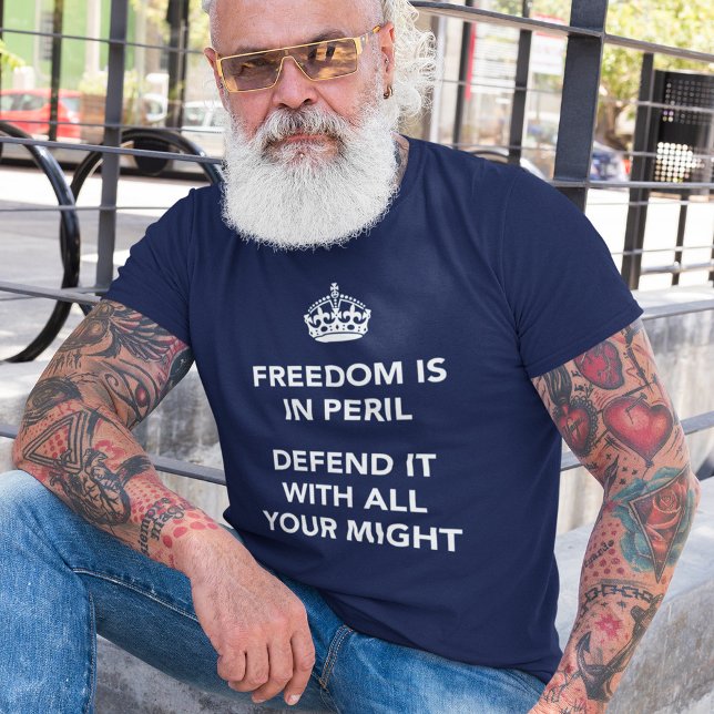 Freedom is in Peril Defend It With All Your Might T-Shirt (Von Creator hochgeladen)