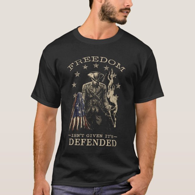 Freedom Isn’t Given It’s Defended Shirt (Vorderseite)