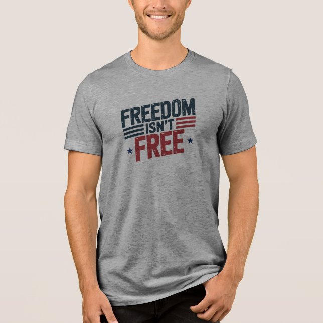 Freedom Isn't Free- Patriotic Design Red and Blue Tri-Blend Shirt (Vorderseite)