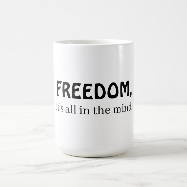 Freedom, it's all in the mind kaffeetasse (Mittel)