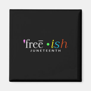 Freeish Black History Juneteente Celebration Fun S Magnet