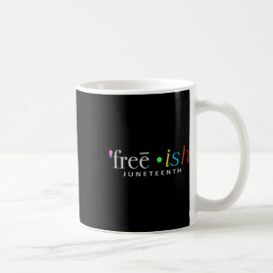 Freeish Black History Juneteente Celebration Funny Kaffeetasse