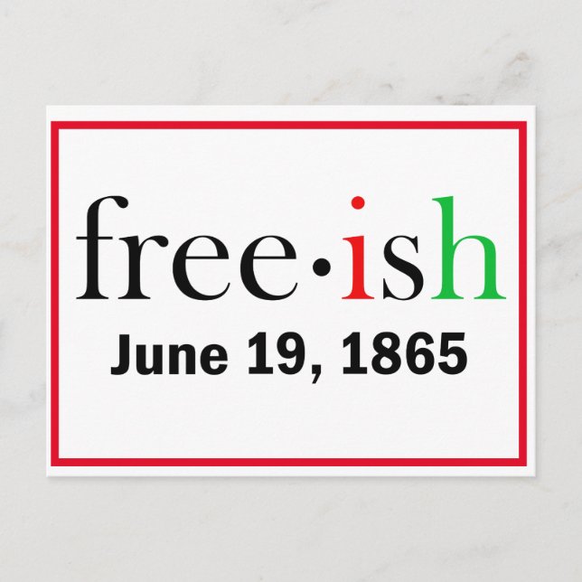Freeish Juneteenth End of Slavery Postkarte (Vorderseite)