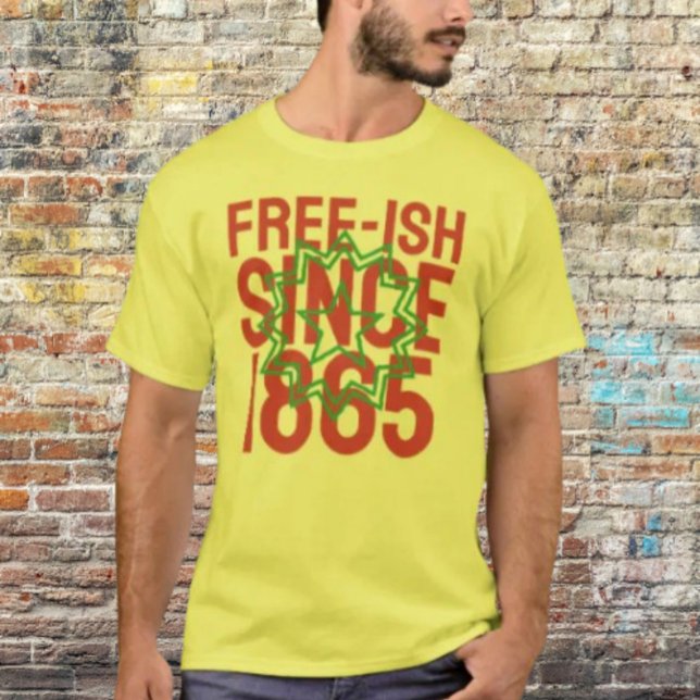 Freeish seit 1865 T-Shirt (Von Creator hochgeladen)