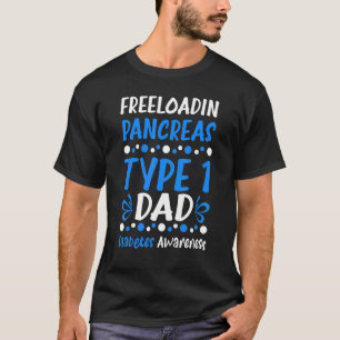 Freeloadin Pankreas Typ 1 Vater Diabetes Bewusstse T-Shirt