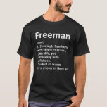FREEMAN Definition Funny Surname Family Birthday R T-Shirt<br><div class="desc">FREEMAN Definition Funny Surname Family Birthday R</div>