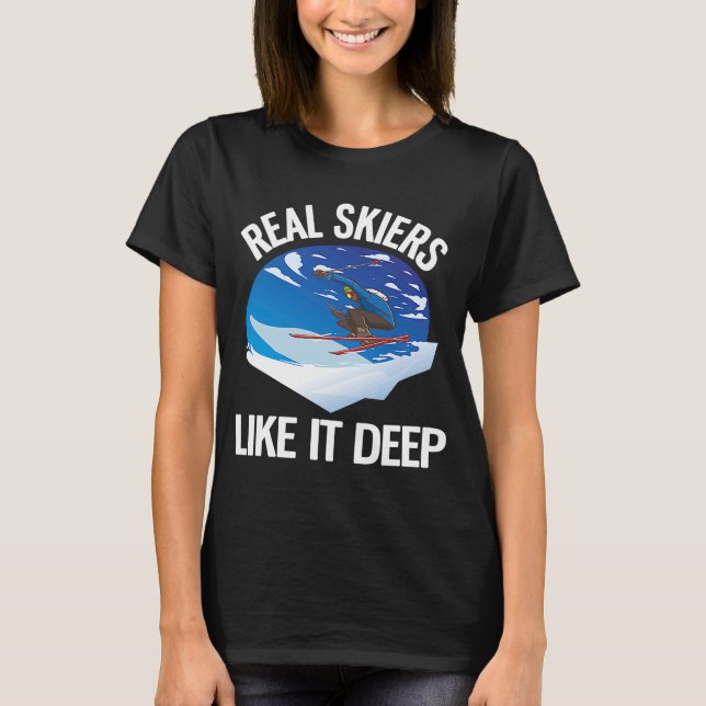 Freeriden Alpinski Echte Skifahrer wie tief T-Shirt (Vorderseite)