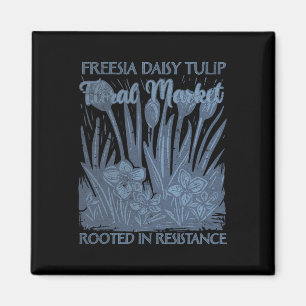 Freesia Daisy Tulip rooted in Resistenzen Subtile Magnet