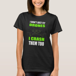Freestyle-Drohnen-Renn-Drohnen Fpv-Pilot-Zitat Gra T-Shirt