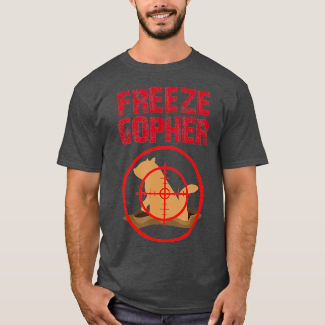 Freeze Gopher Hunting Funny Gopher Hunter T-Shirt (Vorderseite)