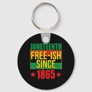 Frei-ish Seit 1865 Schwarze Geschichte Afro-Amerik Schlüsselanhänger