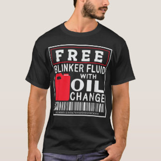 Freie Blinker-Flüssigkeit mit Ölwechsel T-Shirt