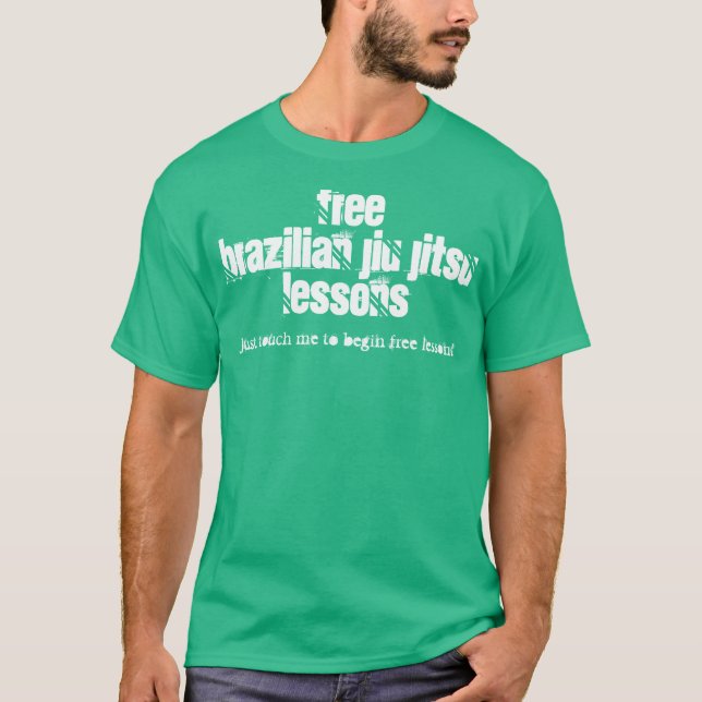 Freie Brasilianer Jiu Jitsu Lektionen T T-Shirt (Vorderseite)