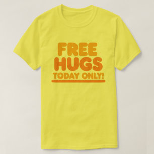 Freie Hugs heute nur T-Shirt