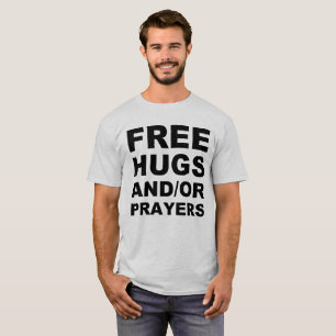 Freie Hugs und oder Gebete Christliches Shirt