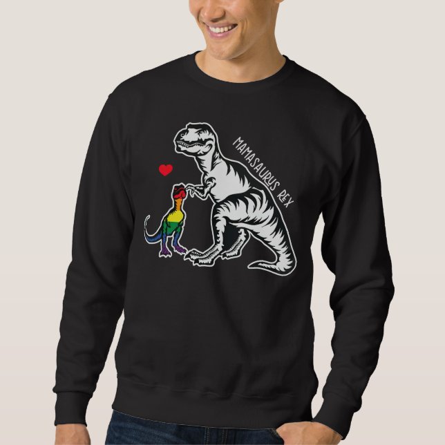 Freie Mama Hugs LGBT Mama Saurus Rex Shirt, stolz  Sweatshirt (Vorderseite)