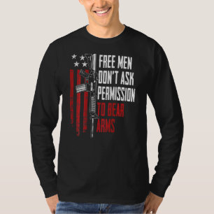 Freie Männer Fragte die Erlaubnis, Waffen anzubrin T-Shirt