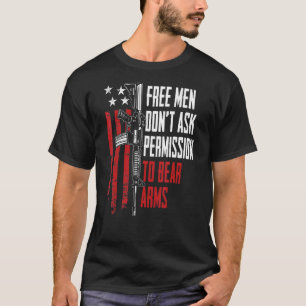 Freie Männer Fragte die Erlaubnis, Waffen zu trage T-Shirt