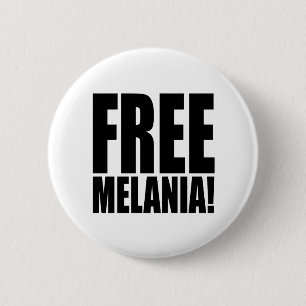 "FREIE MELANIA! " BUTTON