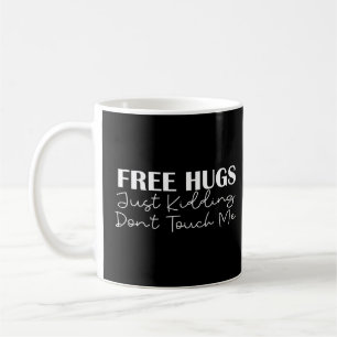 Freie Schläger, die mich nur töten, Touch mich nic Kaffeetasse