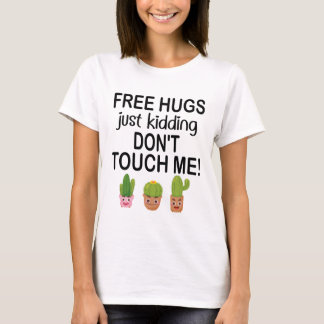 Freie Schläger nur Spaß machen Touch mir keine lus T-Shirt
