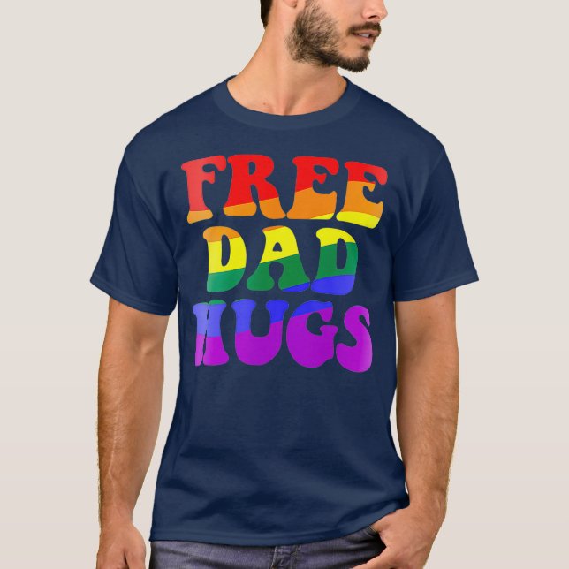 FREIER VATER HUGS LGBT Pride Parade Meme Rainbow T-Shirt (Vorderseite)