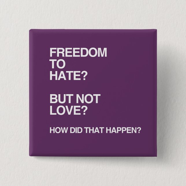 FREIHEIT, ABER NICHT LIEBE BUTTON (Vorderseite)