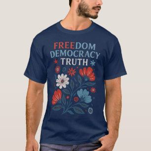 Freiheit, Demokratie, Wahrheit - Patriotischer Blu T-Shirt