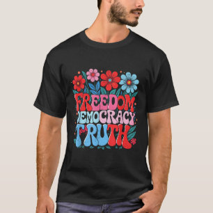 Freiheit Demokratie Wahrheit Retro Blumen 70er 4.  T-Shirt